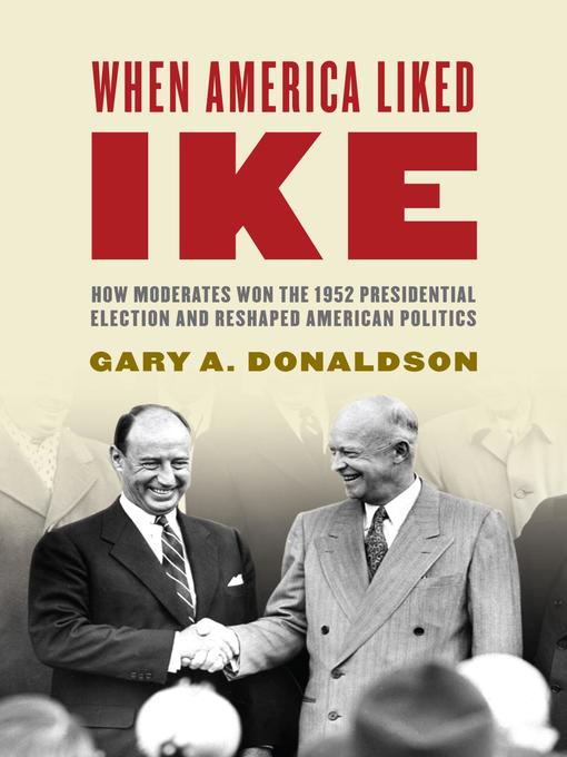 Title details for When America Liked Ike by Gary A. Donaldson - Wait list